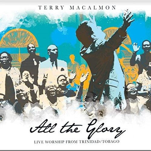 All The Glory, Live Worship from Trinidad/Tobago - Terry MacAlmon (CD Album)