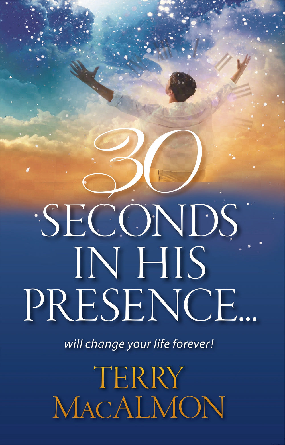 30 Seconds In His Presence - Terry MacAlmon (Paperback)