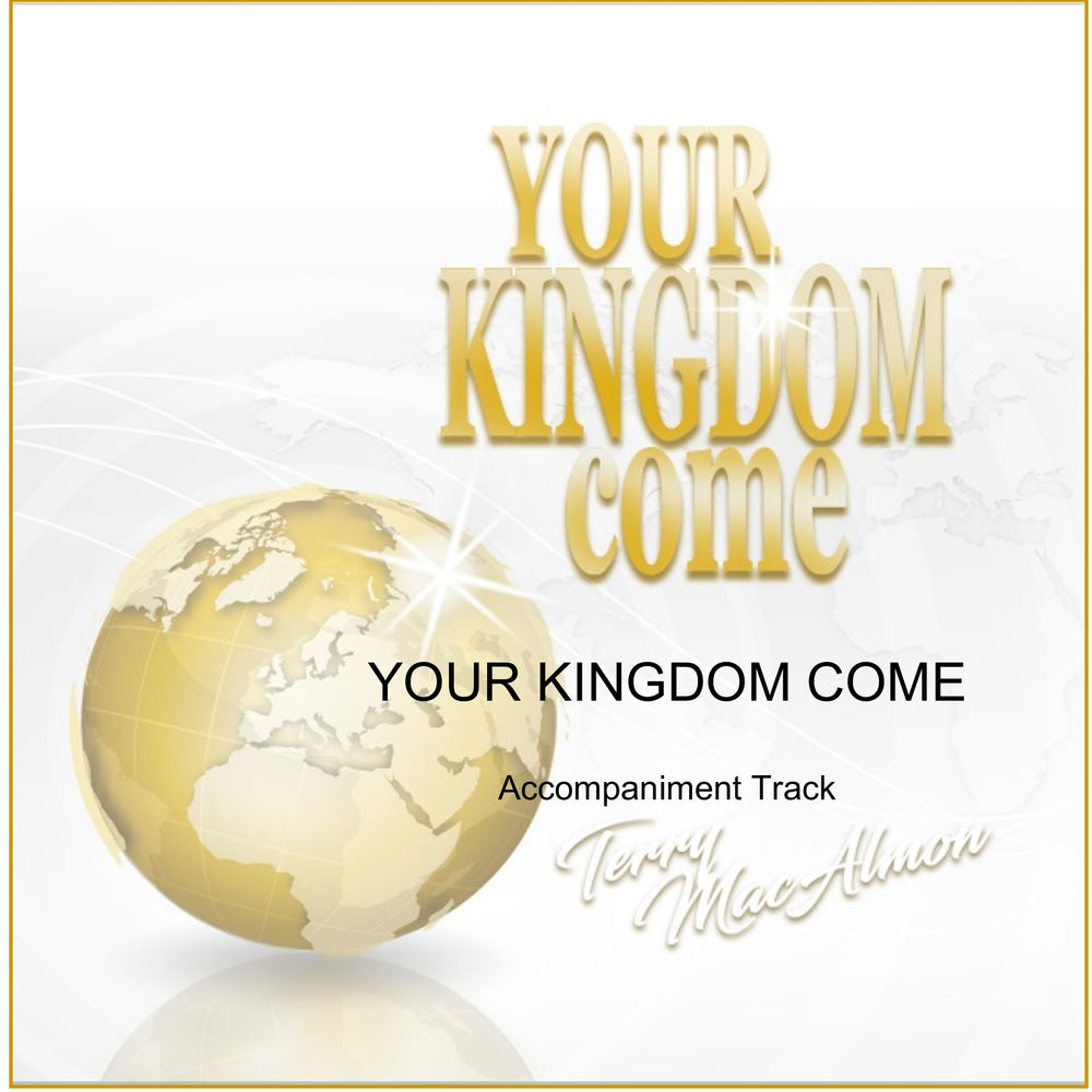 'Your Kingdom Come' Accompaniment Track
